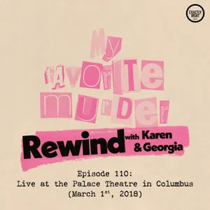 Rewind with Karen & Georgia - 110: Live at the Palace Theatre in Columbus