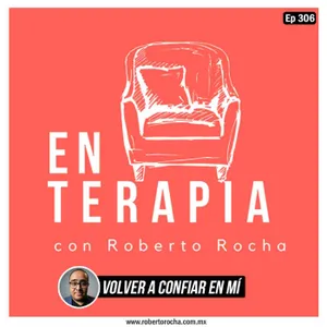 Ep 306 Volver a confiar en mí