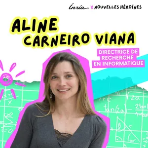 147. Aline Viana, la fille qui voulait devenir pilote d'avion aujourd'hui chercheuse en informatique - 1/2